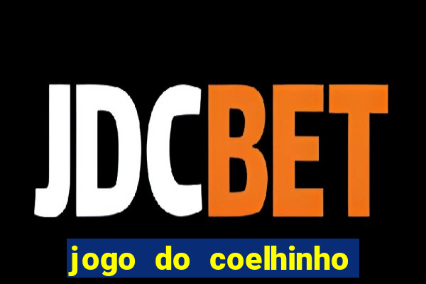 jogo do coelhinho de ganhar dinheiro